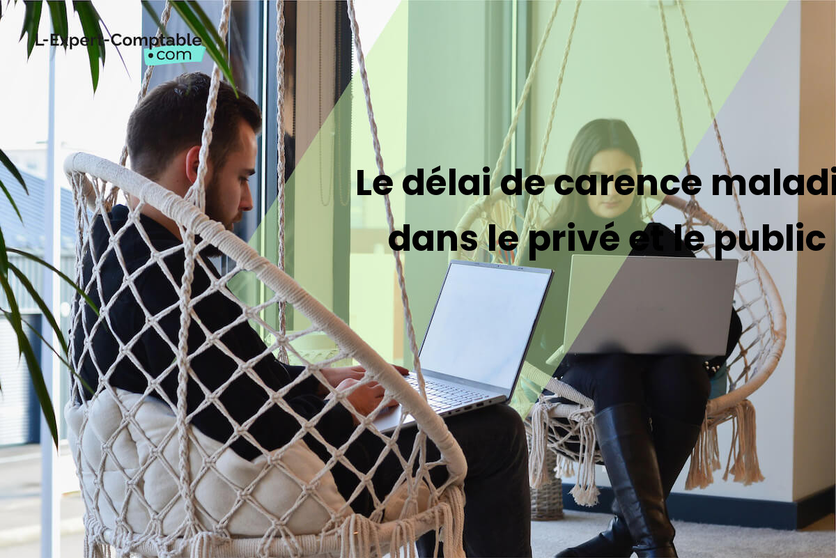 Le Delai De Carence Maladie Dans Le Prive Et Le Public