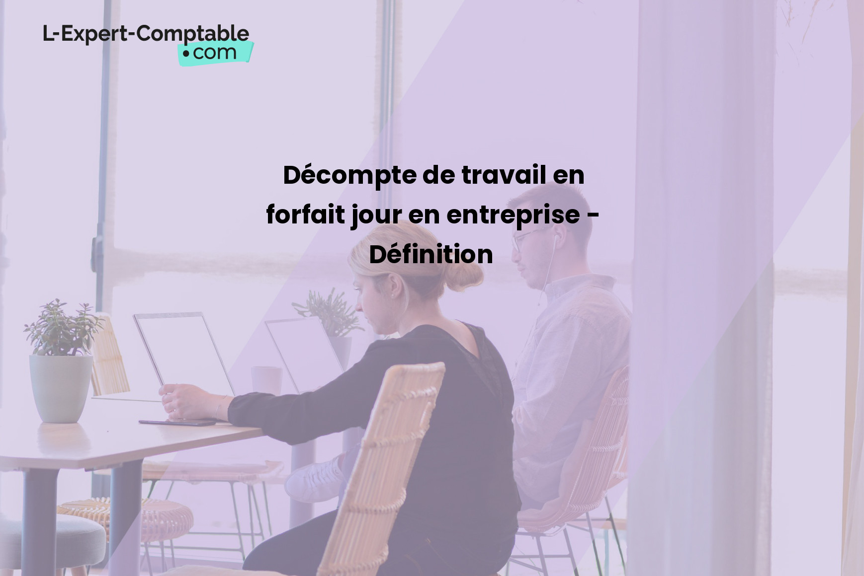Qu Est Ce Que Le Decompte De Travail En Forfait Jour En Entreprise Definition Et Application