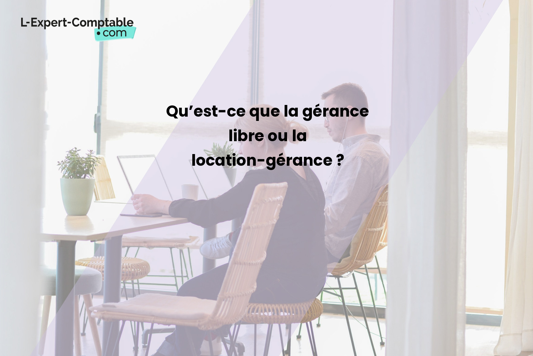 Qu Est Ce Que La Gerance Libre Ou La Location Gerance