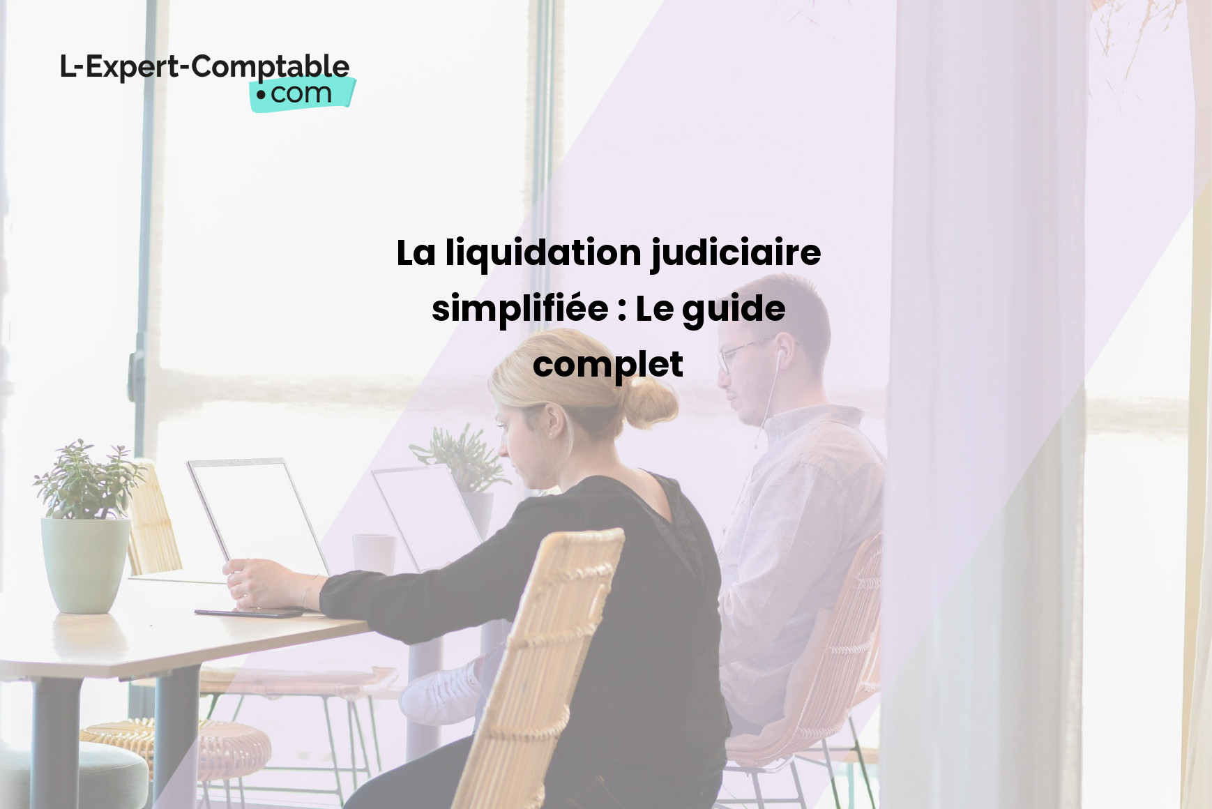 La liquidation judiciaire simplifie : Le guide complet