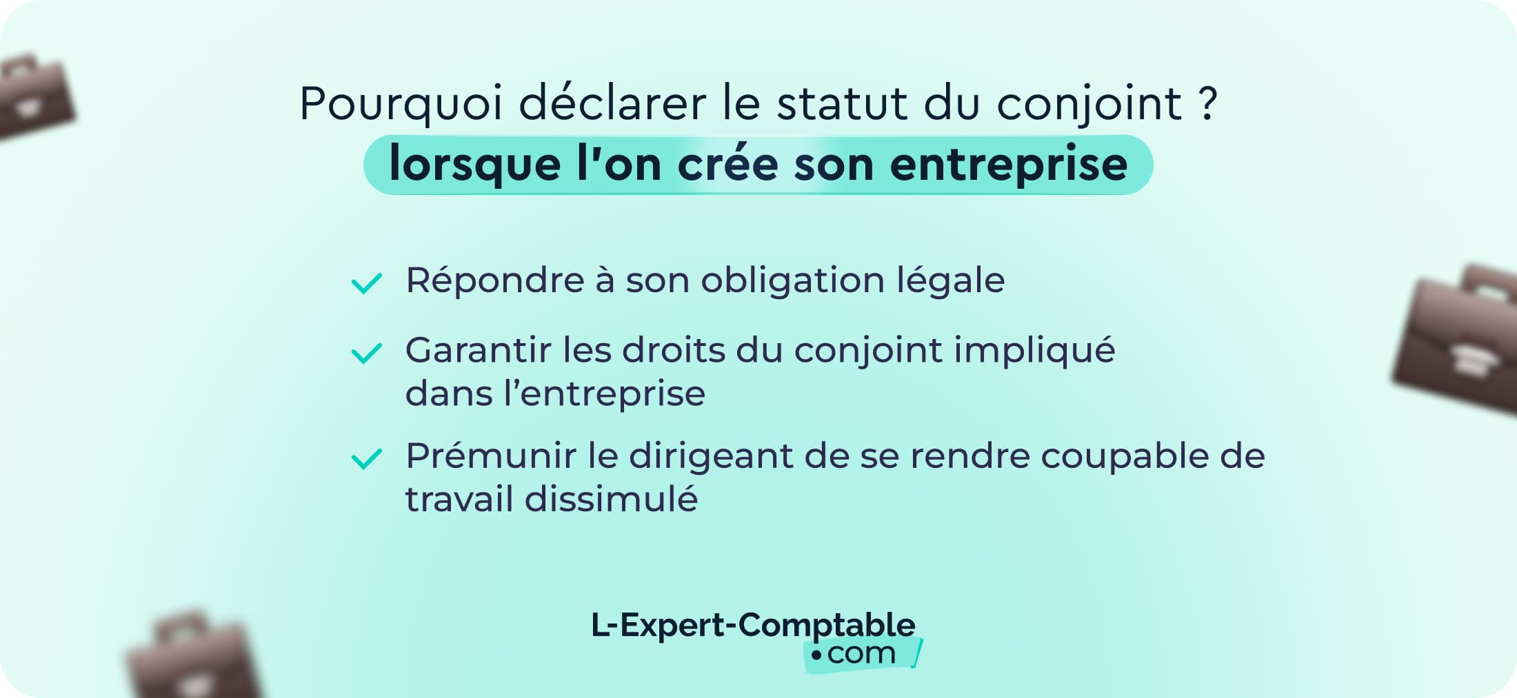 Pourquoi déclarer le statut du conjoint en création d'entreprise