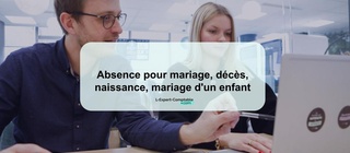 Absence pour mariage, décès, naissance, mariage d'un enfant