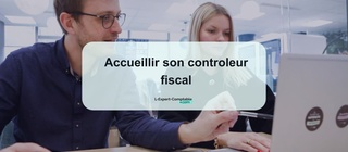 Accueillir son controleur fiscal