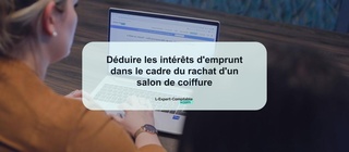 Déduire les intérêts d'emprunt dans le cadre du rachat d'un salon de coiffure