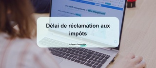 Délai de réclamation aux impôts