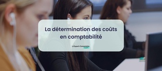 La détermination des coûts en comptabilité