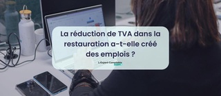 La réduction de TVA dans la restauration a-t-elle créé des emplois 