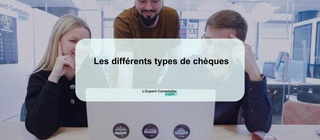Les différents types de chèques