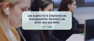 Les sujets DCG (Diplôme de Comptabilité Gestion) de droit des sociétés