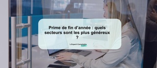 Prime de fin d’année quels secteurs sont les plus généreux 