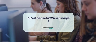 Qu’est ce que la TVA sur marge 
