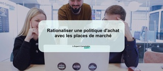 Rationaliser une politique d'achat avec les places de marché