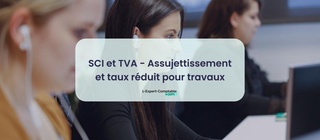 SCI et TVA - Assujettissement et taux réduit pour travaux