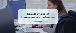 Taxe de 3% sur les immeubles et exonérations
