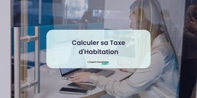 Calculer sa Taxe d'Habitation