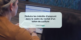 Déduire les intérêts d'emprunt dans le cadre du rachat d'un salon de coiffure