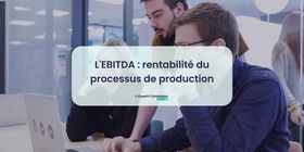 L'EBITDA rentabilité du processus de production
