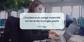 L'incidence du congé maternité sur les droits à congés payés