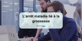 L’arrêt maladie lié à la grossesse 