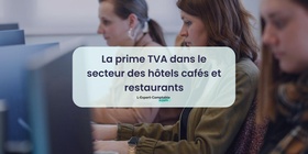 La prime TVA dans le secteur des hôtels cafés et restaurants