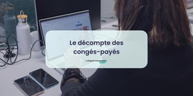 Le décompte des congés-payés 
