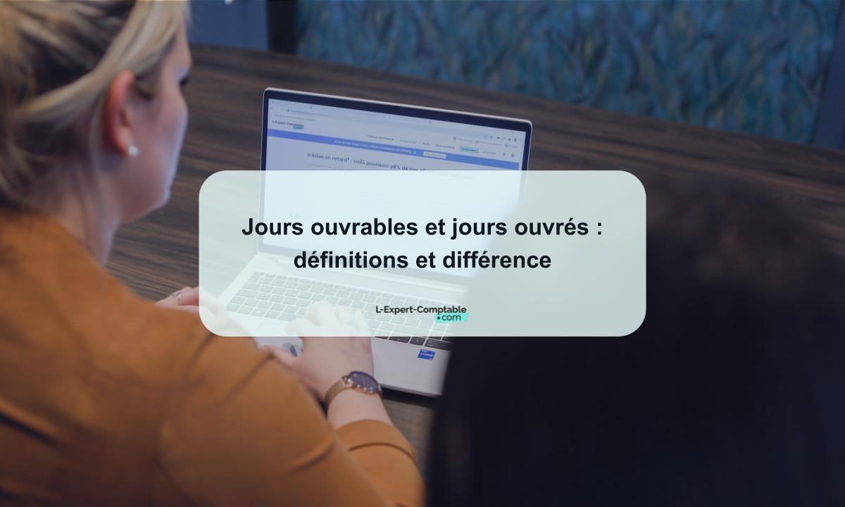 Jour ouvré et jour ouvrable Jour ouvré et jour ouvrable