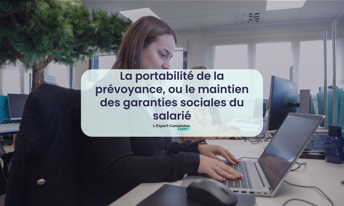 Portabilité de la prévoyance maintien des garanties sociales du salarié Portabilité de la prévoyance maintien des garanties sociales du salarié